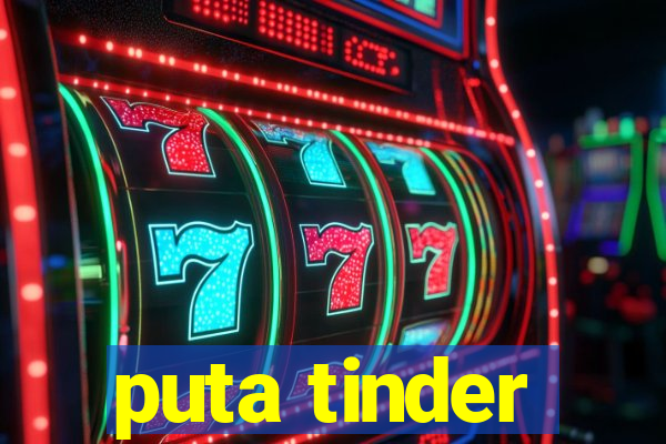 puta tinder